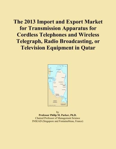 The 2013 Import and Export Market for Transmission Apparatus for Cordless Telephones and Wireless Telegraph, Radio Broadcasting, or Television Equipment in Qatar