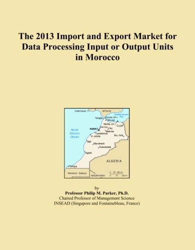 The 2013 Import and Export Market for Data Processing Input or Output Units in Morocco
