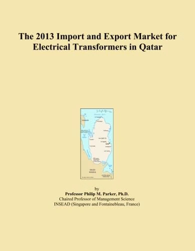 The 2013 Import and Export Market for Electrical Transformers in Qatar