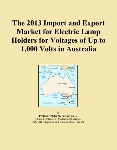 The 2013 Import and Export Market for Electric Lamp Holders for Voltages of Up to 1,000 Volts in Australia
