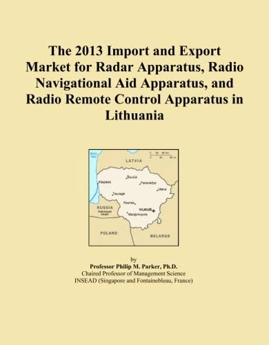 The 2013 Import and Export Market for Radar Apparatus, Radio Navigational Aid Apparatus, and Radio Remote Control Apparatus in Lithuania