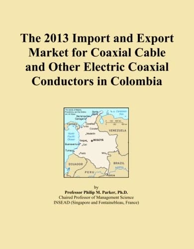 The 2013 Import and Export Market for Coaxial Cable and Other Electric Coaxial Conductors in Colombia