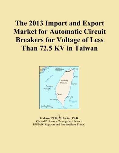 The 2013 Import and Export Market for Automatic Circuit Breakers for Voltage of Less Than 72.5 KV in Taiwan