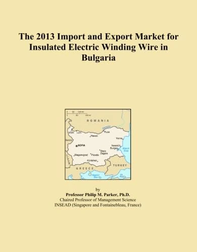 The 2013 Import and Export Market for Insulated Electric Winding Wire in Bulgaria