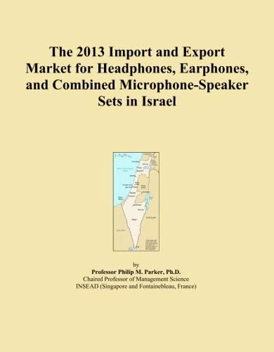 The 2013 Import and Export Market for Headphones, Earphones, and Combined Microphone-Speaker Sets in Israel