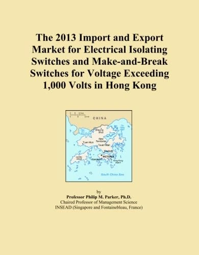 The 2013 Import and Export Market for Electrical Isolating Switches and Make-and-Break Switches for Voltage Exceeding 1,000 Volts in Hong Kong