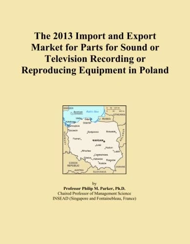 The 2013 Import and Export Market for Parts for Sound or Television Recording or Reproducing Equipment in Poland