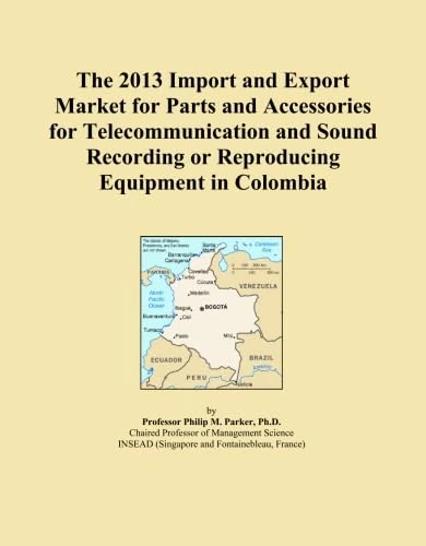 The 2013 Import and Export Market for Parts and Accessories for Telecommunication and Sound Recording or Reproducing Equipment in Colombia