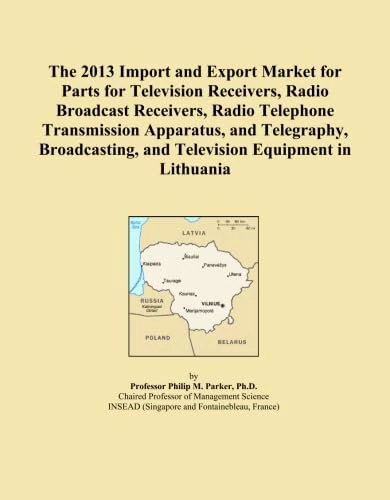 The 2013 Import and Export Market for Parts for Television Receivers, Radio Broadcast Receivers, Radio Telephone Transmission Apparatus, and ... and Television Equipment in Lithuania