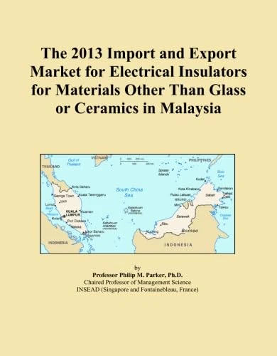 The 2013 Import and Export Market for Electrical Insulators for Materials Other Than Glass or Ceramics in Malaysia