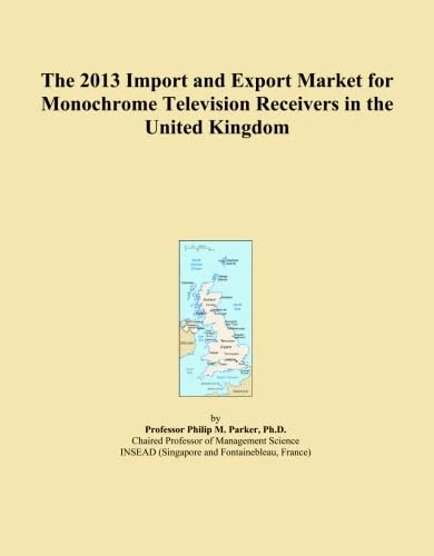2013 UK Monochrome Television Receivers Import Export Market