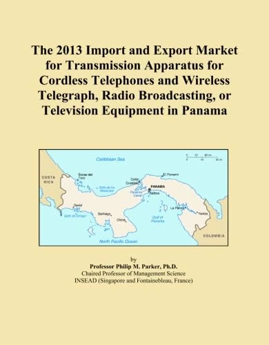 The 2013 Import and Export Market for Transmission Apparatus for Cordless Telephones and Wireless Telegraph, Radio Broadcasting, or Television Equipment in Panama