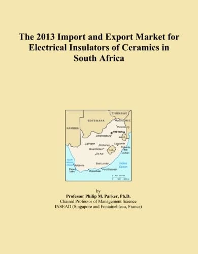 2013 South Africa Ceramic Electrical Insulators Import Export Market