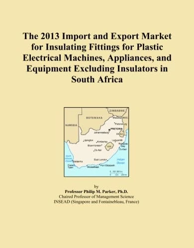 The 2013 Import and Export Market for Insulating Fittings for Plastic Electrical Machines, Appliances, and Equipment Excluding Insulators in South Africa