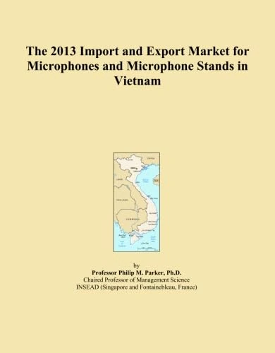 The 2013 Import and Export Market for Microphones and Microphone Stands in Vietnam