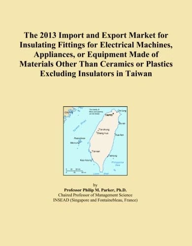 The 2013 Import and Export Market for Insulating Fittings for Electrical Machines, Appliances, or Equipment Made of Materials Other Than Ceramics or Plastics Excluding Insulators in Taiwan