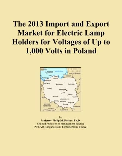 The 2013 Import and Export Market for Electric Lamp Holders for Voltages of Up to 1,000 Volts in Poland