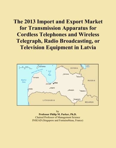 The 2013 Import and Export Market for Transmission Apparatus for Cordless Telephones and Wireless Telegraph, Radio Broadcasting, or Television Equipment in Latvia