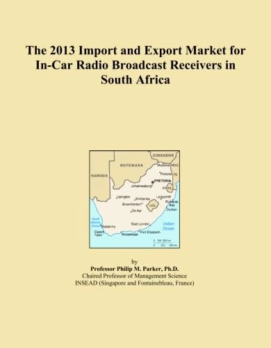 The 2013 Import and Export Market for In-Car Radio Broadcast Receivers in South Africa