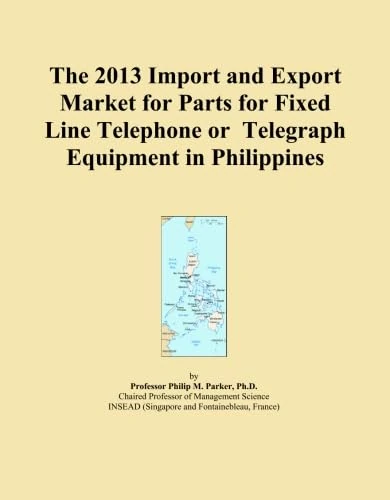 The 2013 Import and Export Market for Parts for Fixed Line Telephone or Telegraph Equipment in Philippines