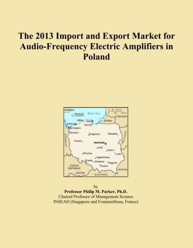 The 2013 Import and Export Market for Audio-Frequency Electric Amplifiers in Poland
