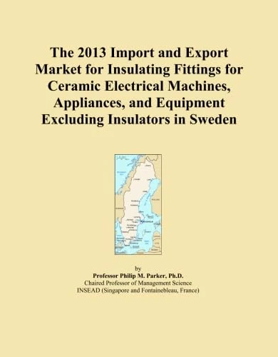 The 2013 Import and Export Market for Insulating Fittings for Ceramic Electrical Machines, Appliances, and Equipment Excluding Insulators in Sweden