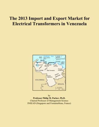 The 2013 Import and Export Market for Electrical Transformers in Venezuela