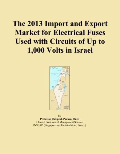 The 2013 Import and Export Market for Electrical Fuses Used with Circuits of Up to 1,000 Volts in Israel
