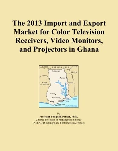 The 2013 Import and Export Market for Color Television Receivers, Video Monitors, and Projectors in Ghana