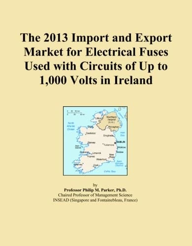The 2013 Import and Export Market for Electrical Fuses Used with Circuits of Up to 1,000 Volts in Ireland