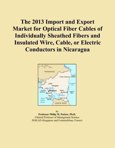 The 2013 Import and Export Market for Optical Fiber Cables of Individually Sheathed Fibers and Insulated Wire, Cable, or Electric Conductors in Nicaragua