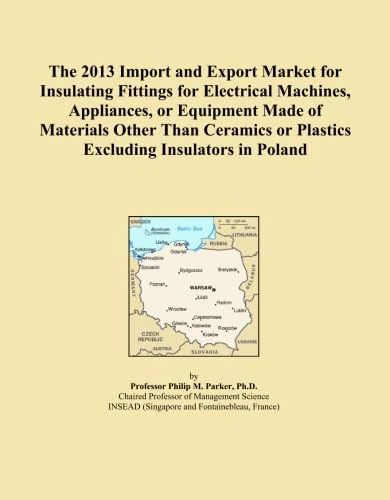 The 2013 Import and Export Market for Insulating Fittings for Electrical Machines, Appliances, or Equipment Made of Materials Other Than Ceramics or Plastics Excluding Insulators in Poland