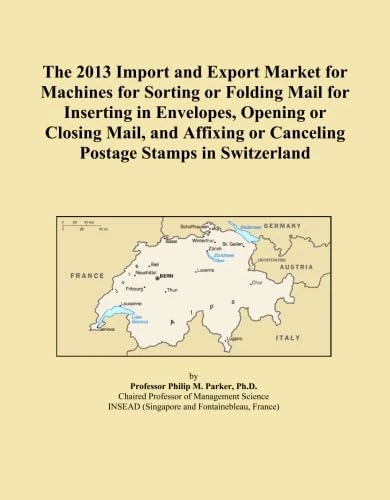 The 2013 Import and Export Market for Machines for Sorting or Folding Mail for Inserting in Envelopes, Opening or Closing Mail, and Affixing or Canceling Postage Stamps in Switzerland