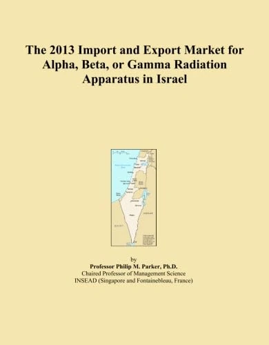 The 2013 Import and Export Market for Alpha, Beta, or Gamma Radiation Apparatus in Israel