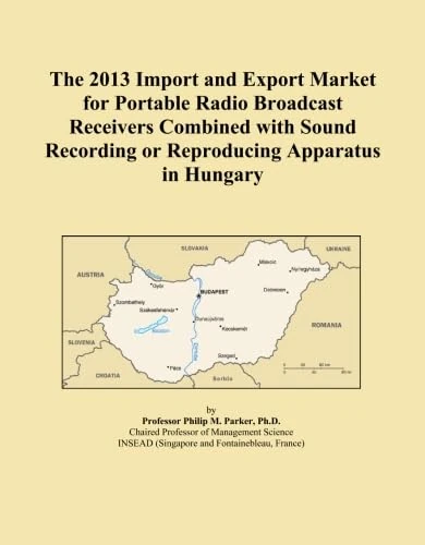 The 2013 Import and Export Market for Portable Radio Broadcast Receivers Combined with Sound Recording or Reproducing Apparatus in Hungary