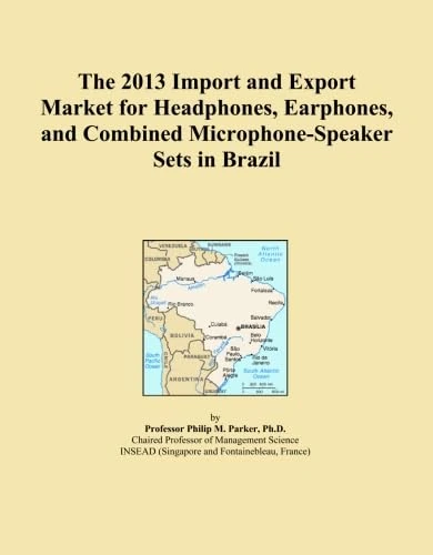 The 2013 Import and Export Market for Headphones, Earphones, and Combined Microphone-Speaker Sets in Brazil