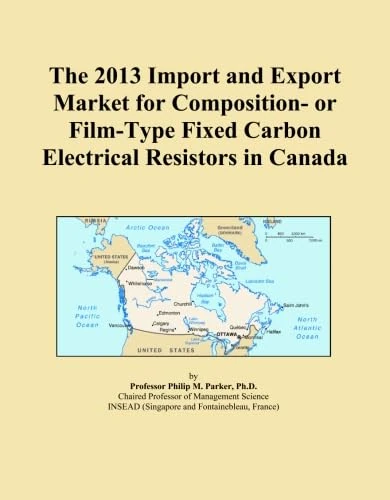 The 2013 Import and Export Market for Composition- or Film-Type Fixed Carbon Electrical Resistors in Canada
