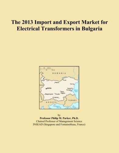 The 2013 Import and Export Market for Electrical Transformers in Bulgaria