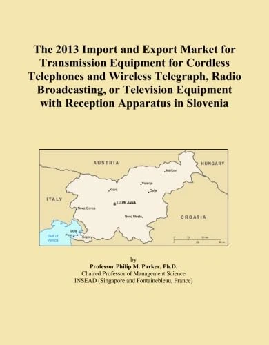 The 2013 Import and Export Market for Transmission Equipment for Cordless Telephones and Wireless Telegraph, Radio Broadcasting, or Television Equipment with Reception Apparatus in Slovenia