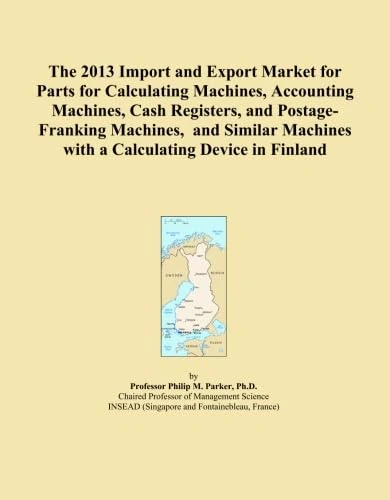 The 2013 Import and Export Market for Parts for Calculating Machines, Accounting Machines, Cash Registers, and Postage-Franking Machines, and Similar Machines with a Calculating Device in Finland