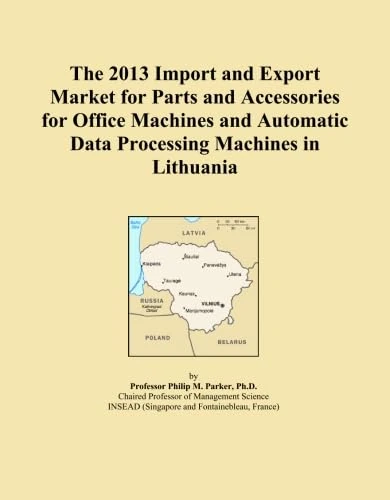 The 2013 Import and Export Market for Parts and Accessories for Office Machines and Automatic Data Processing Machines in Lithuania