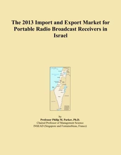 The 2013 Import and Export Market for Portable Radio Broadcast Receivers in Israel