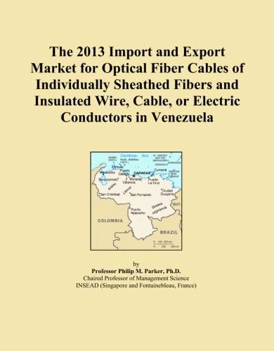 The 2013 Import and Export Market for Optical Fiber Cables of Individually Sheathed Fibers and Insulated Wire, Cable, or Electric Conductors in Venezuela