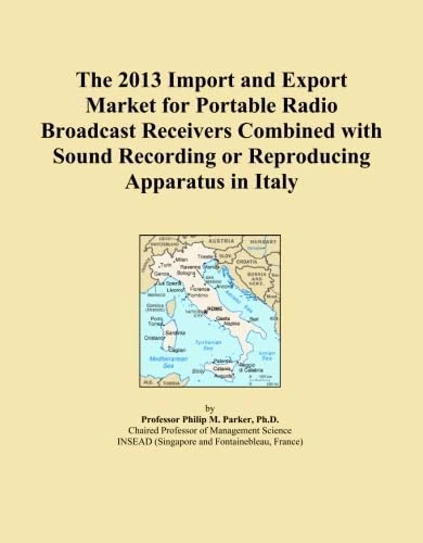 The 2013 Import and Export Market for Portable Radio Broadcast Receivers Combined with Sound Recording or Reproducing Apparatus in Italy