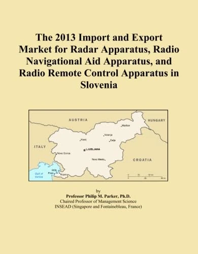 The 2013 Import and Export Market for Radar Apparatus, Radio Navigational Aid Apparatus, and Radio Remote Control Apparatus in Slovenia