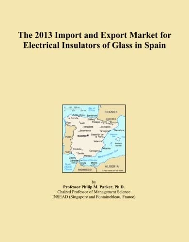 The 2013 Import and Export Market for Electrical Insulators of Glass in Spain