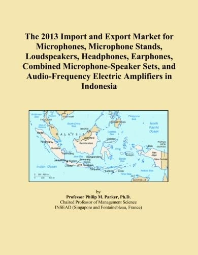 The 2013 Import and Export Market for Microphones, Microphone Stands, Loudspeakers, Headphones, Earphones, Combined Microphone-Speaker Sets, and Audio-Frequency Electric Amplifiers in Indonesia