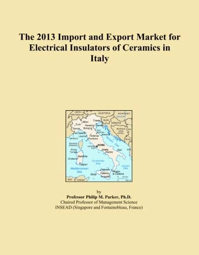 The 2013 Import and Export Market for Electrical Insulators of Ceramics in Italy