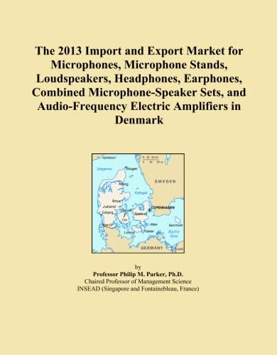 The 2013 Import and Export Market for Microphones, Microphone Stands, Loudspeakers, Headphones, Earphones, Combined Microphone-Speaker Sets, and Audio-Frequency Electric Amplifiers in Denmark