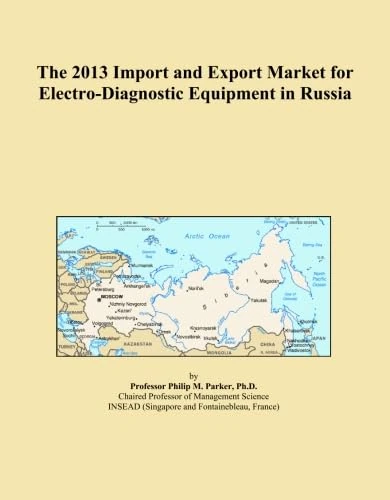 The 2013 Import and Export Market for Electro-Diagnostic Equipment in Russia